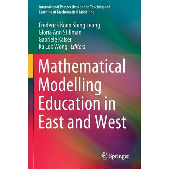 International Perspectives on the Teachi Mathematical Modelling Education in East and West, (Paperback)