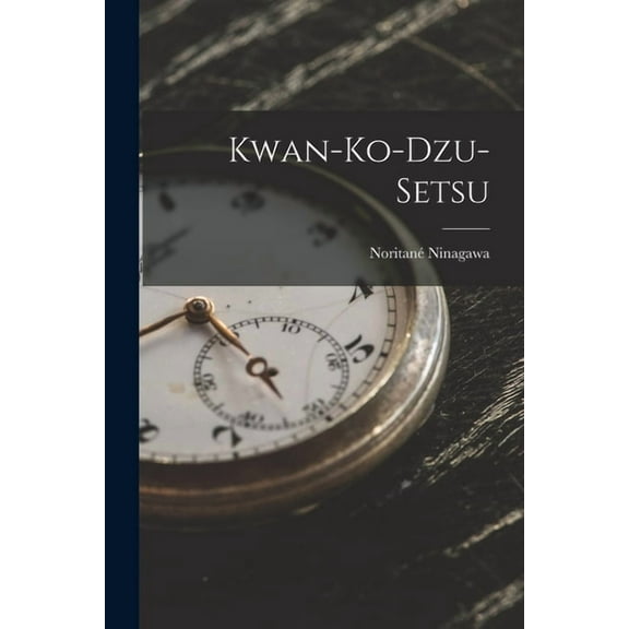 Kwan-Ko-Dzu-Setsu (Paperback)