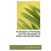The Mutineers of the Bounty and Their Descendants in Pitcairn and Norfolk Islands (Hardcover)