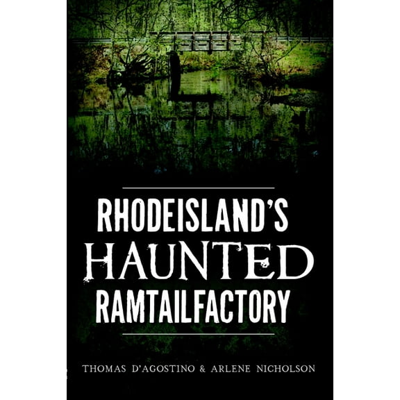 Haunted America Rhode Island's Haunted Ramtail Factory, (Paperback)