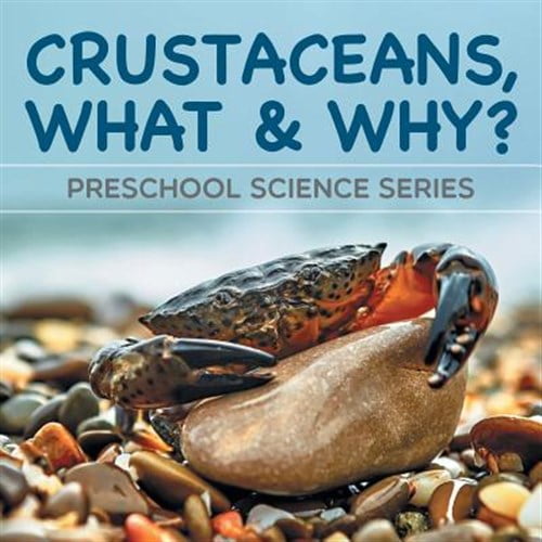 Pre-Owned Crustaceans, What & Why?: Preschool Science Series (Paperback)