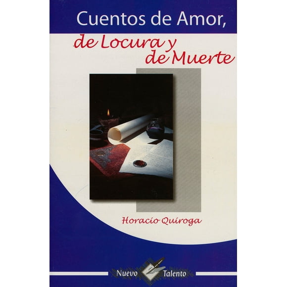 CUENTOS DE AMOR DE LOCURA Y DE MUERTE Epoca HORACIO QUIROGA