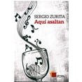 thumbnail image 1 of AQUI ASALTAN EDICIONES CAL Y ARENA SERGIO ZURITA, 1 of 1