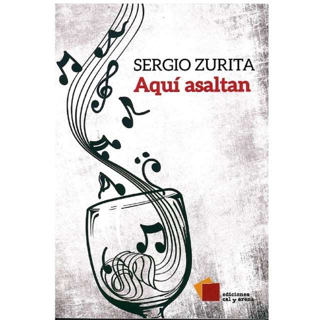 AQUI ASALTAN EDICIONES CAL Y ARENA SERGIO ZURITA