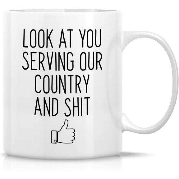 Funny Mug - Look At You Serving Our Country 11 Oz Ceramic Coffee Mugs - Funny, Sarcasm, Inspirational Military Army Soldier Marine gifts for him her men women friends coworkers dad mom brother