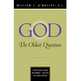 thumbnail image 1 of Pre-Owned God: The Oldest Question: A Fresh Look at Belief and Unbelief - And Why the Choice Matters (Paperback) by William J O'Malley, 1 of 1