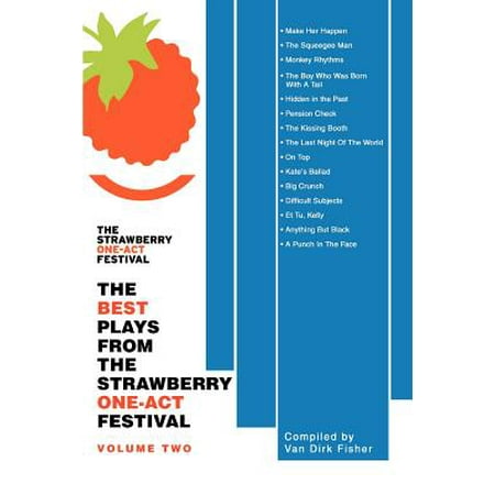The Best Plays from the Strawberry One-Act Festival : Volume