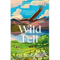 Wild Fell: Fighting for Nature on a Lake District Hill Farm, (Hardcover)