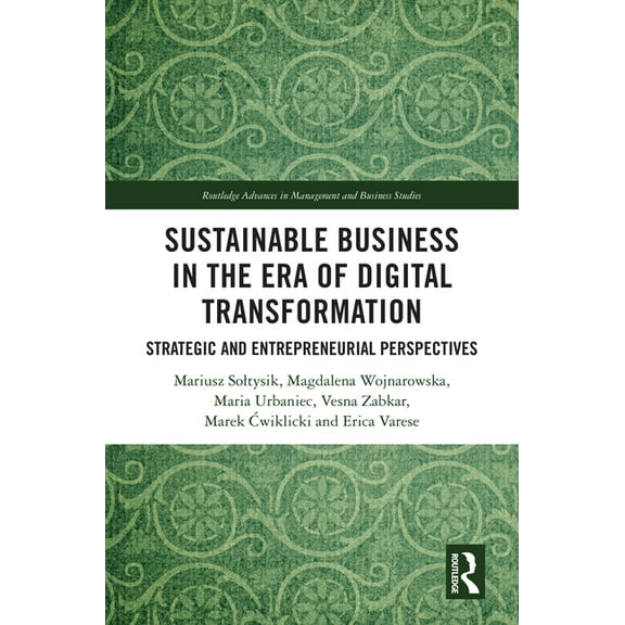 Routledge Advances in Management and Bus Sustainable Business in the Era of Digital Transformation: Strategic and Entrepreneurial Perspectives, (Hardcover)