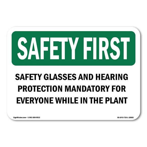 SignMission OS-SF-A-1824-L-10905 18 x 24 in. OSHA Safety First Sign - Safety Glasses & Hearing Protection Mandatory
