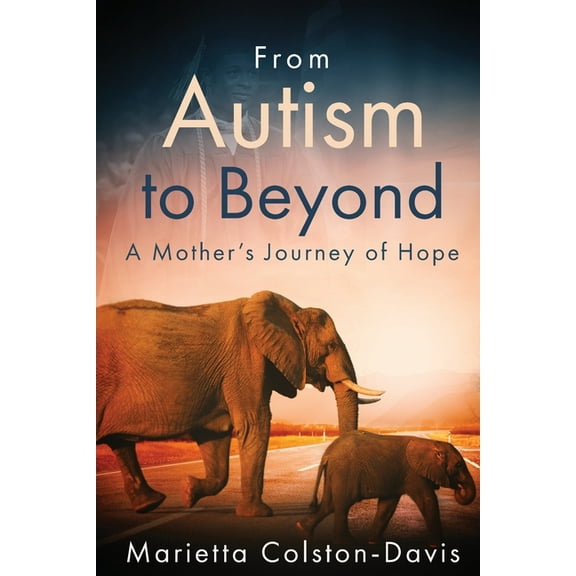 From Autism to Beyond: A Mother's Journey of Hope, (Paperback)