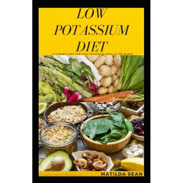 Low Potassium Diet A very good diet that cures people with High Potassium level in the body