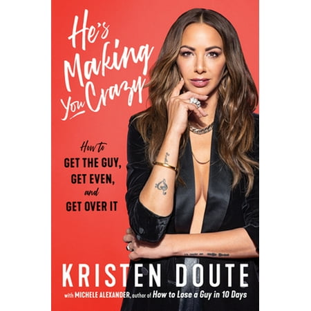 He's Making You Crazy: How to Get the Guy, Get Even, and Get Over It [Hardcover - Used]