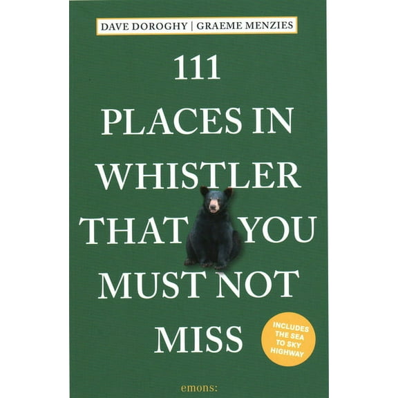 111 Places in Whistler That You Must Not Miss (Paperback)