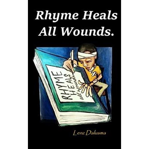 Pre-Owned Rhyme Heals All Wounds.: Life and Love, Journeyed Through Poetry. (Paperback) 069205197X 9780692051979
