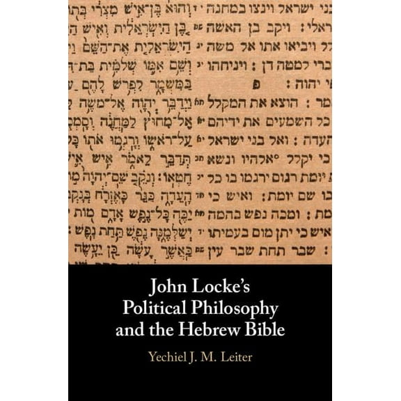 John Locke's Political Philosophy and the Hebrew Bible, (Hardcover)