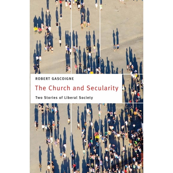 Moral Traditions The Church and Secularity: Two Stories of Liberal Society, (Paperback)