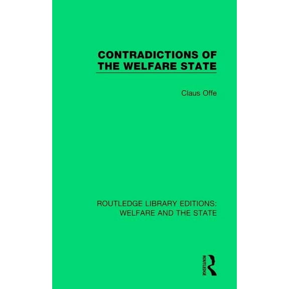 Routledge Library Editions: Welfare and  Contradictions of the Welfare State, Book 16, (Hardcover)