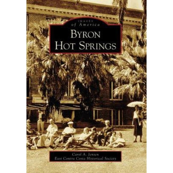 Pre-Owned Images of America: Byron Hot Springs (Paperback)