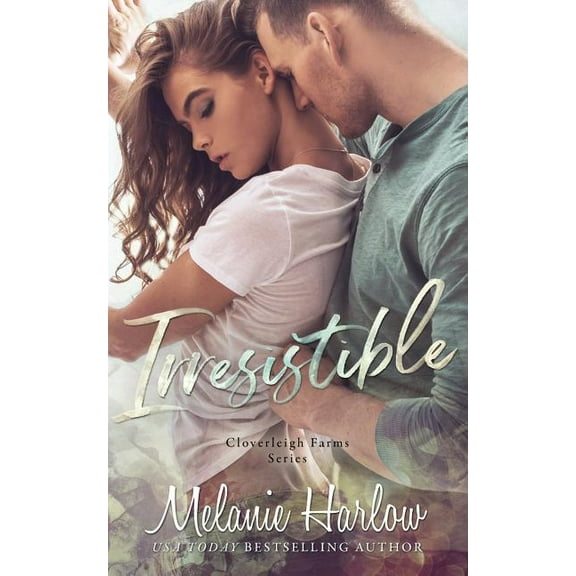 Cloverleigh Farms: Irresistible: Cloverleigh Farms Book 1 (Paperback)