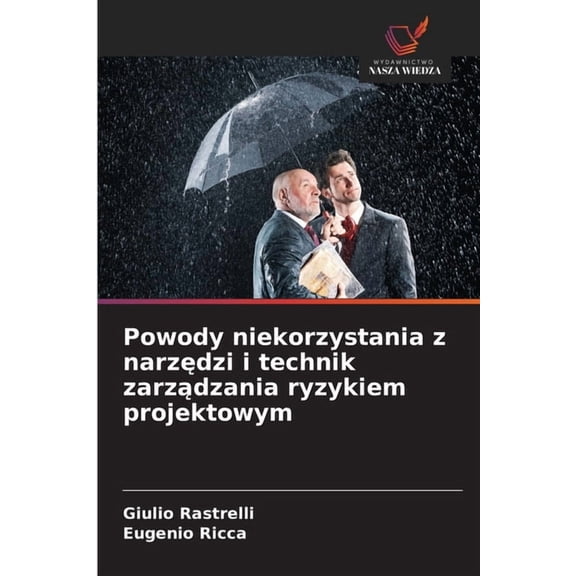 Powody niekorzystania z narzędzi i technik zarządzania ryzykiem projektowym, (Paperback)