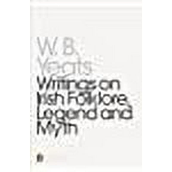 Writings on Irish Folklore, Legend, and Myth (Penguin Twentieth-Century Classics)