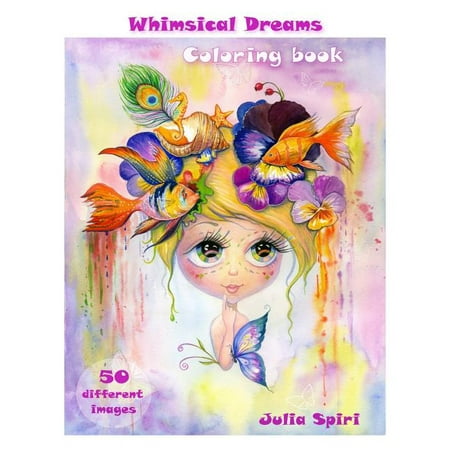 Adult Coloring Book - Whimsical Dreams : Color Up a Fantasy, Magic Characters. All Ages. 50 Different Images Printed on Single-Sided Pages