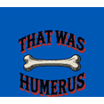 thumbnail image 2 of That Was Humerus Adult Royal Blue Crew Neck Short Sleeve Tee-Medium, 2 of 4