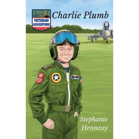 Veteran Adventure Stories: Charlie Plumb, (Hardcover)