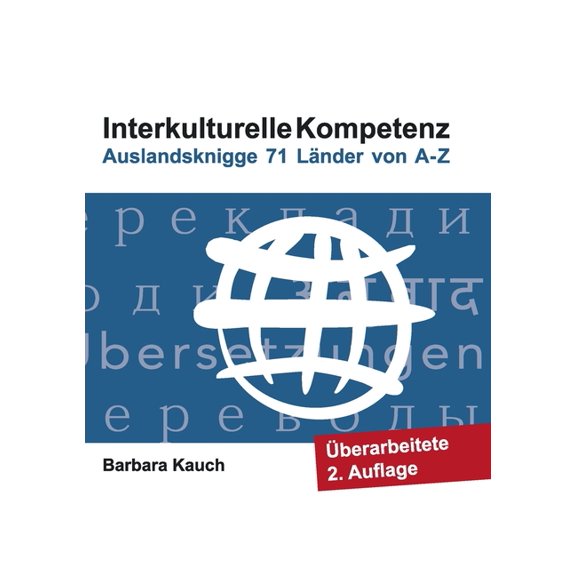 Interkulturelle Kompetenz: Auslandsknigge 71 LÃ¤nder von A - Z, (Paperback)