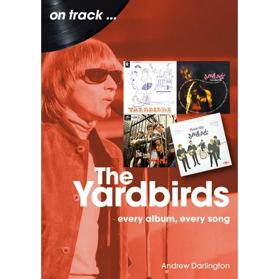 Yardbirds: Every Album, Every Song, (Paperback)