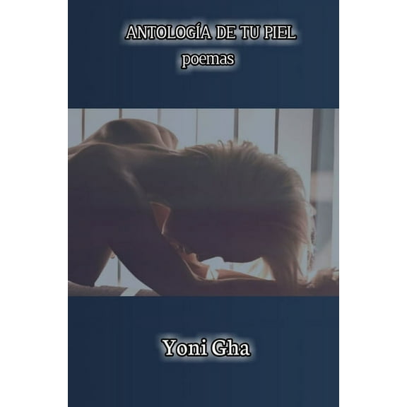Antología de tu piel: poemas (Paperback)