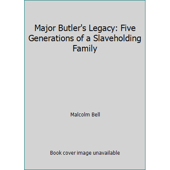 Pre-Owned Major Butler's Legacy : Five Generations of a Slaveholding Family (Paperback)