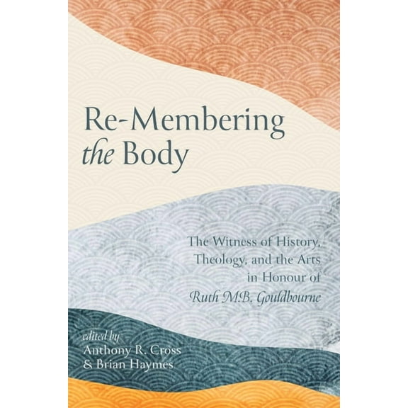 Re-Membering the Body (Hardcover)