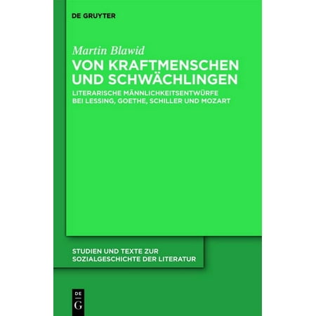 Studien Und Texte Zur Sozialgeschichte d Von Kraftmenschen und SchwÃ¤chlingen Book 124 (Hardcover)