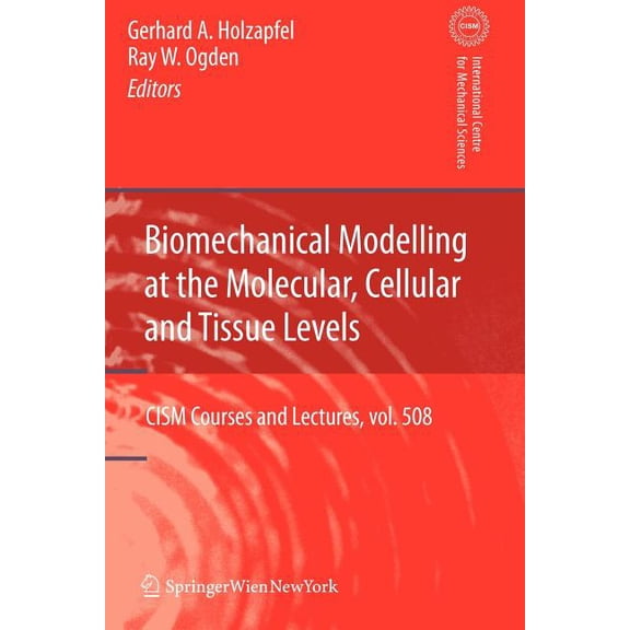 CISM International Centre for Mechanical Biomechanical Modelling at the Molecular, Cellular and Tissue Levels, Book 508, (Paperback)