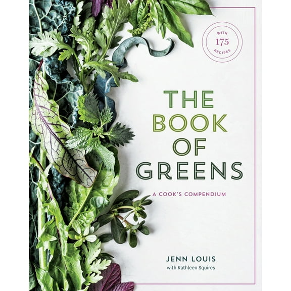 Pre-Owned The Book of Greens: A Cook's Compendium of 40 Varieties, from Arugula to Watercress, with More Than 175 Recipes [A Cookbook] (Hardcover) 160774984X 9781607749844