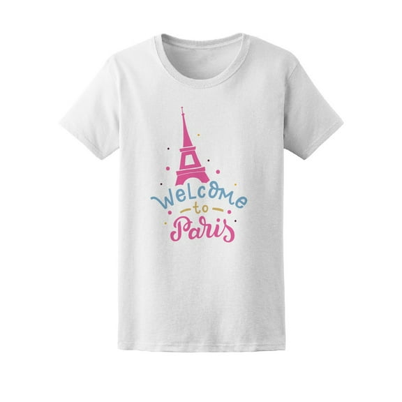 Cute Eiffel Tower Paris, Welcome Tee Women's -Image by Shutterstock