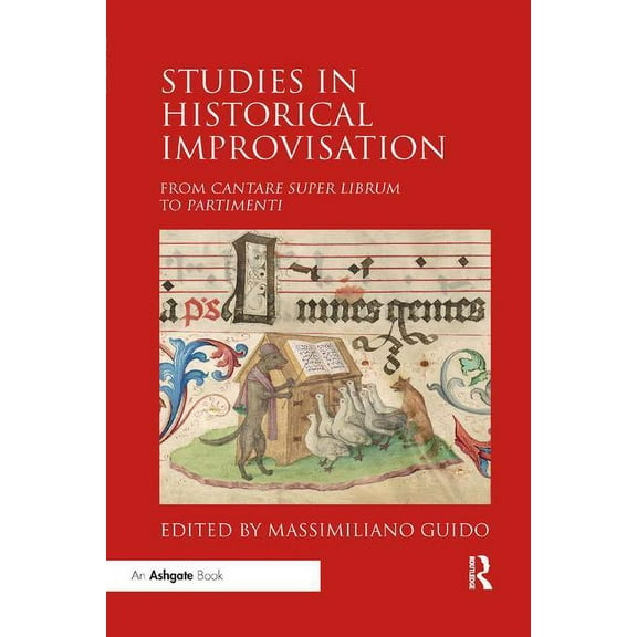 Studies in Historical Improvisation: From Cantare super Librum to Partimenti, (Paperback)