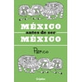 thumbnail image 3 of Paquete México Antes De Ser México (3 libros). Incluye: • México antes de ser México, • México antes de ser México:, 3 of 4