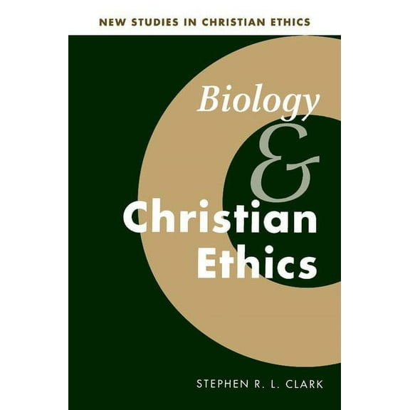 New Studies in Christian Ethics Biology and Christian Ethics, Book 17, (Hardcover)