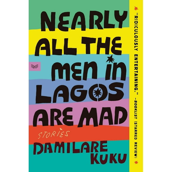 Nearly All the Men in Lagos Are Mad: Stories, (Paperback)