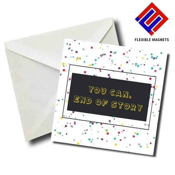 You Can. End of Story Inspirational Quote Magnet for refrigerator. Great Gift! By Flexible Magnets