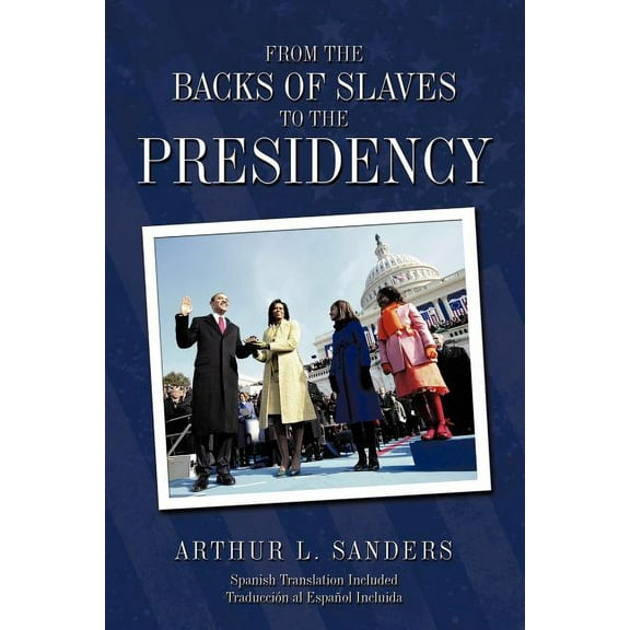 From the Backs of Slaves to the Presidency