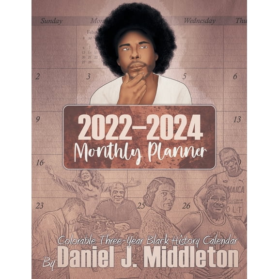 2022-2024 Monthly Planner: Colorable Three-Year Black History Calendar, (Paperback)
