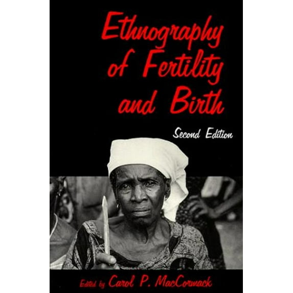 Pre-Owned Ethnography of Fertility and Birth (Paperback) 0881338176 9780881338171