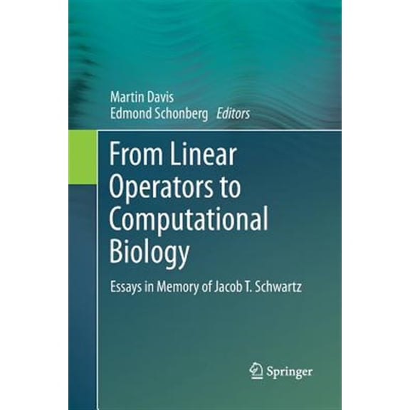 Pre-Owned From Linear Operators to Computational Biology: Essays in Memory of Jacob T. Schwartz