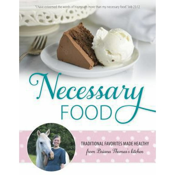 Pre-Owned Necessary Food: Traditional Favorites Made Healthy from Briana Thomas's Kitchen (Hardcover-spiral) 0998089508 9780998089508