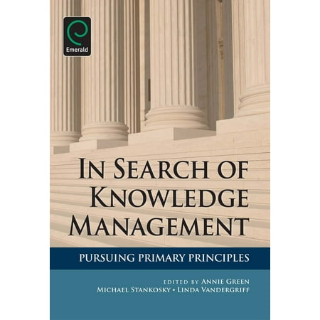 In Search of Knowledge Management: Pursuing Primary Principles [Paperback - Used]