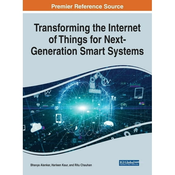 Transforming the Internet of Things for Next-Generation Smart Systems, (Hardcover)